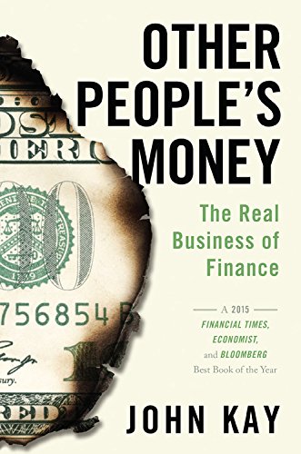 Other People's Money: The Real Business of Finance de John Kay