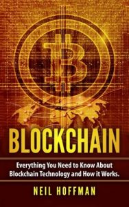 Libro criptomonedas Blockchain: Everything You Need to Know About Blockchain Technology and How It Works